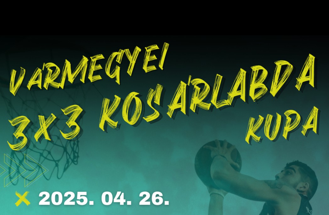 HAJDÚ-BIHAR VÁRMEGYEI 3X3 KOSÁRLABDA KUPA